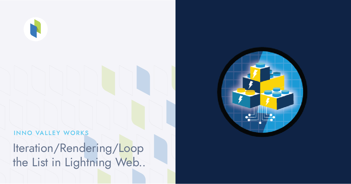 Innovalleyworks - Iteration/Rendering/Loop the List in Lightning Web Components