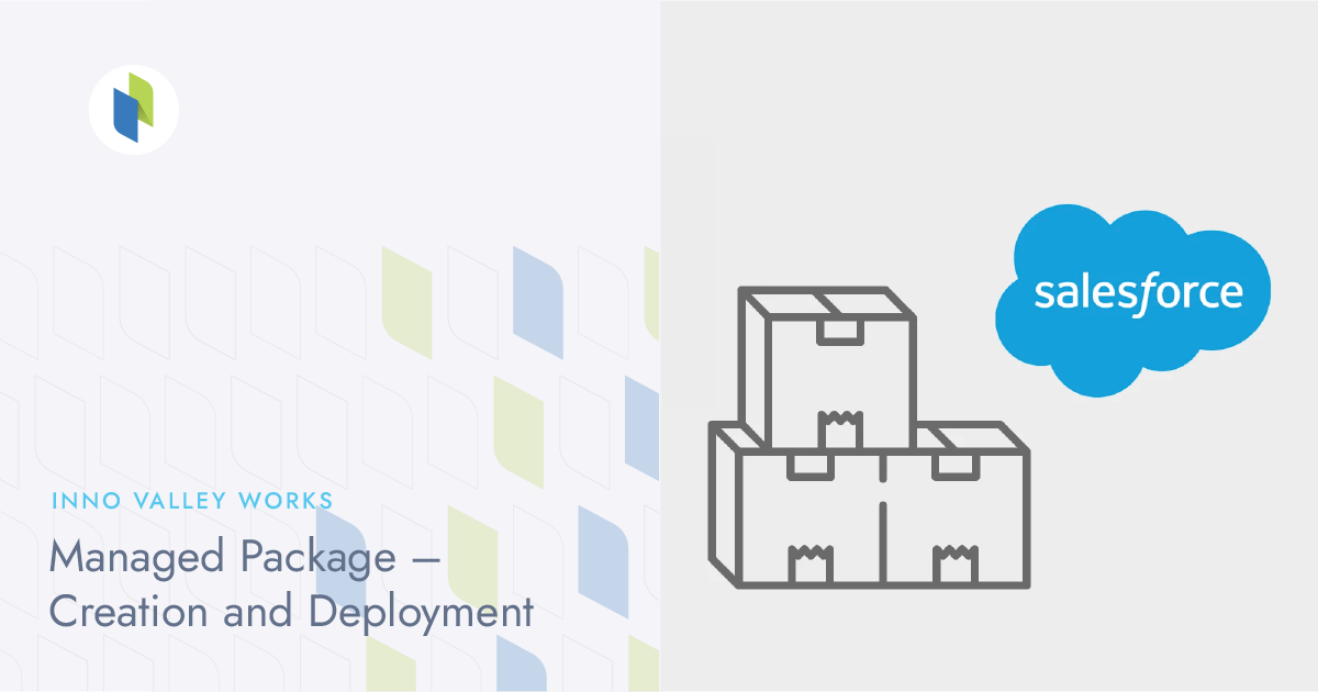 Innovalleyworks - Managed Package Creation and Deployment